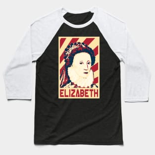 Elizabeth Queen Of England Retro Propaganda Baseball T-Shirt